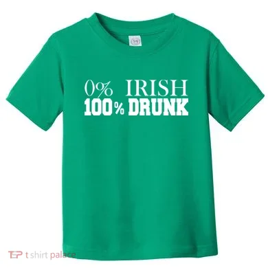 0% Irish 100% Drunk St. Patrick's Day Toddler T-Shirt