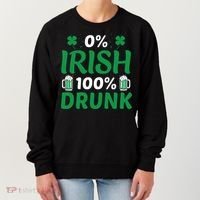 0 Irish 100 Percent Drunk Funny St Pattys Day Women's Sweatshirt thumb 0
