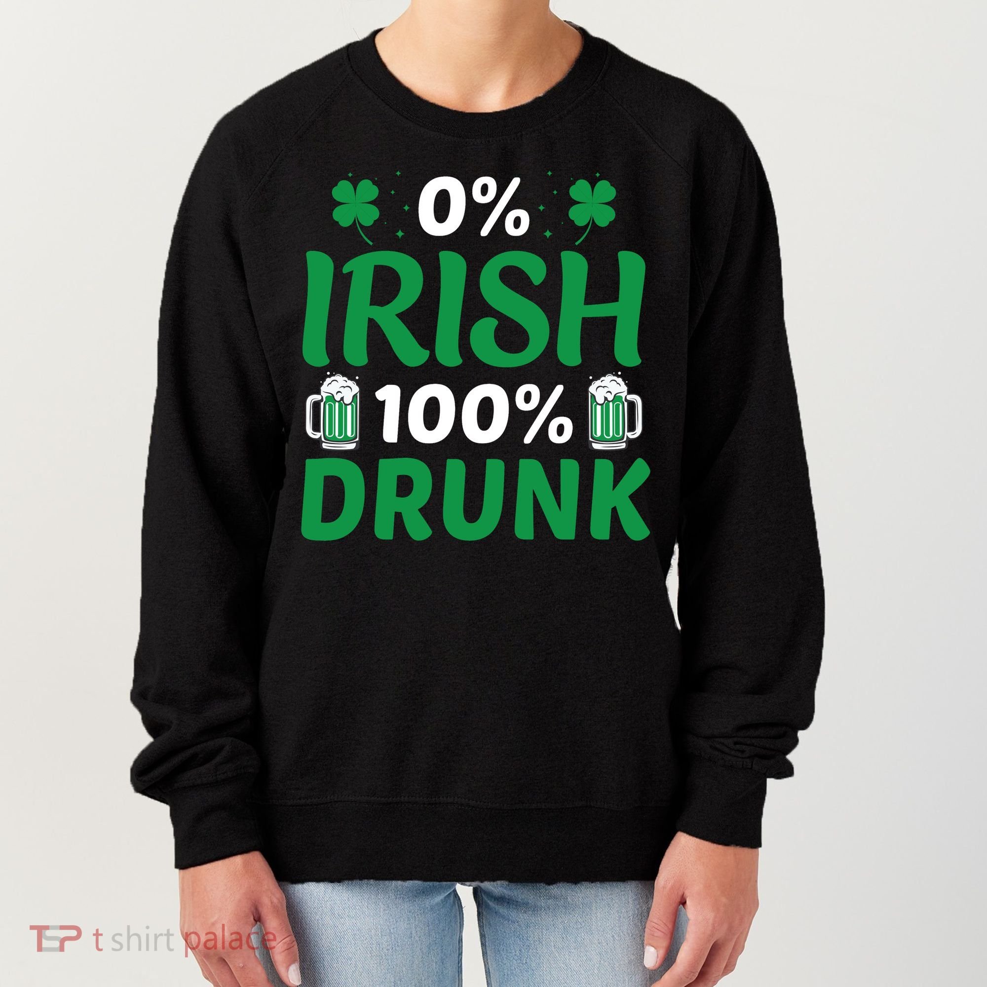 0 Irish 100 Percent Drunk Funny St Pattys Day Women's Sweatshirt