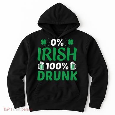 0 Irish 100 Percent Drunk Funny St Pattys Day Hoodie