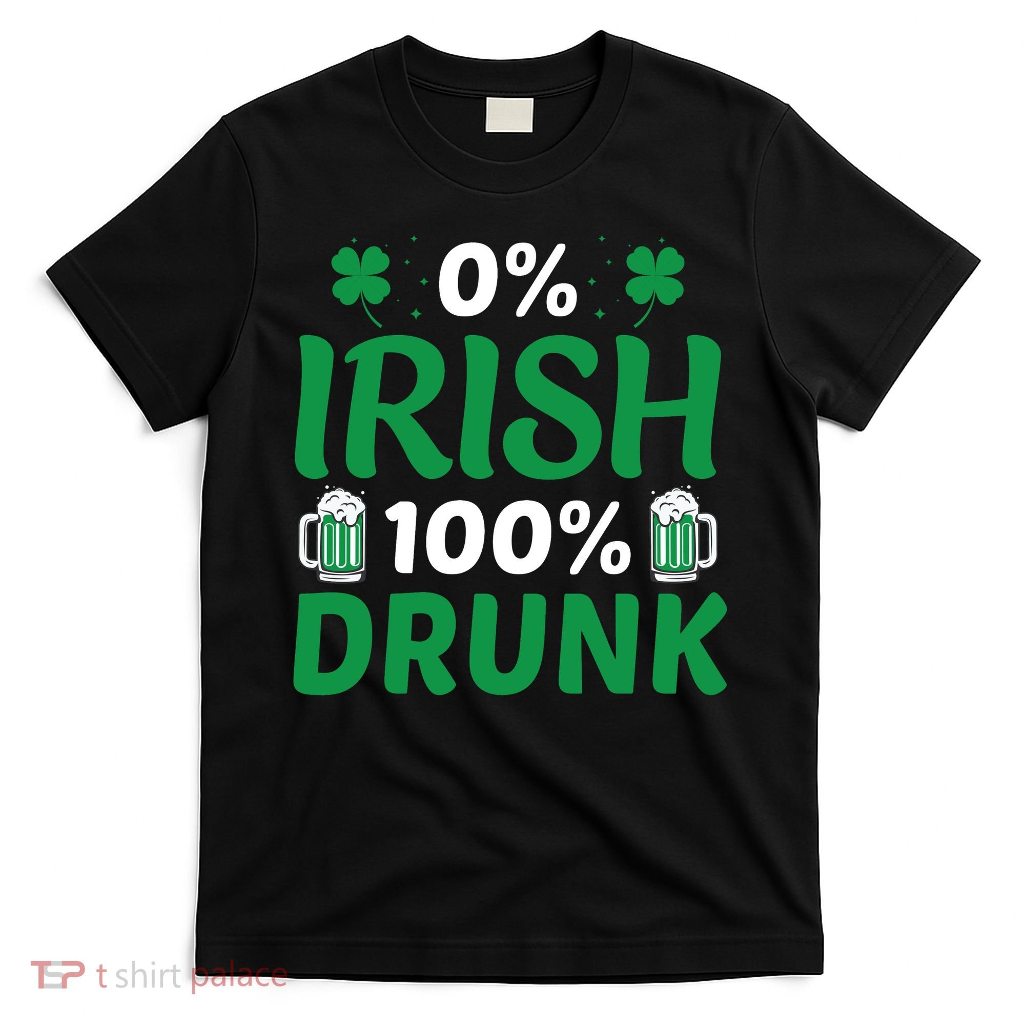 0 Irish 100 Percent Drunk Funny St Pattys Day T-Shirt
