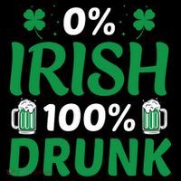 0 Irish 100 Percent Drunk Funny St Pattys Day T-Shirt thumb 7