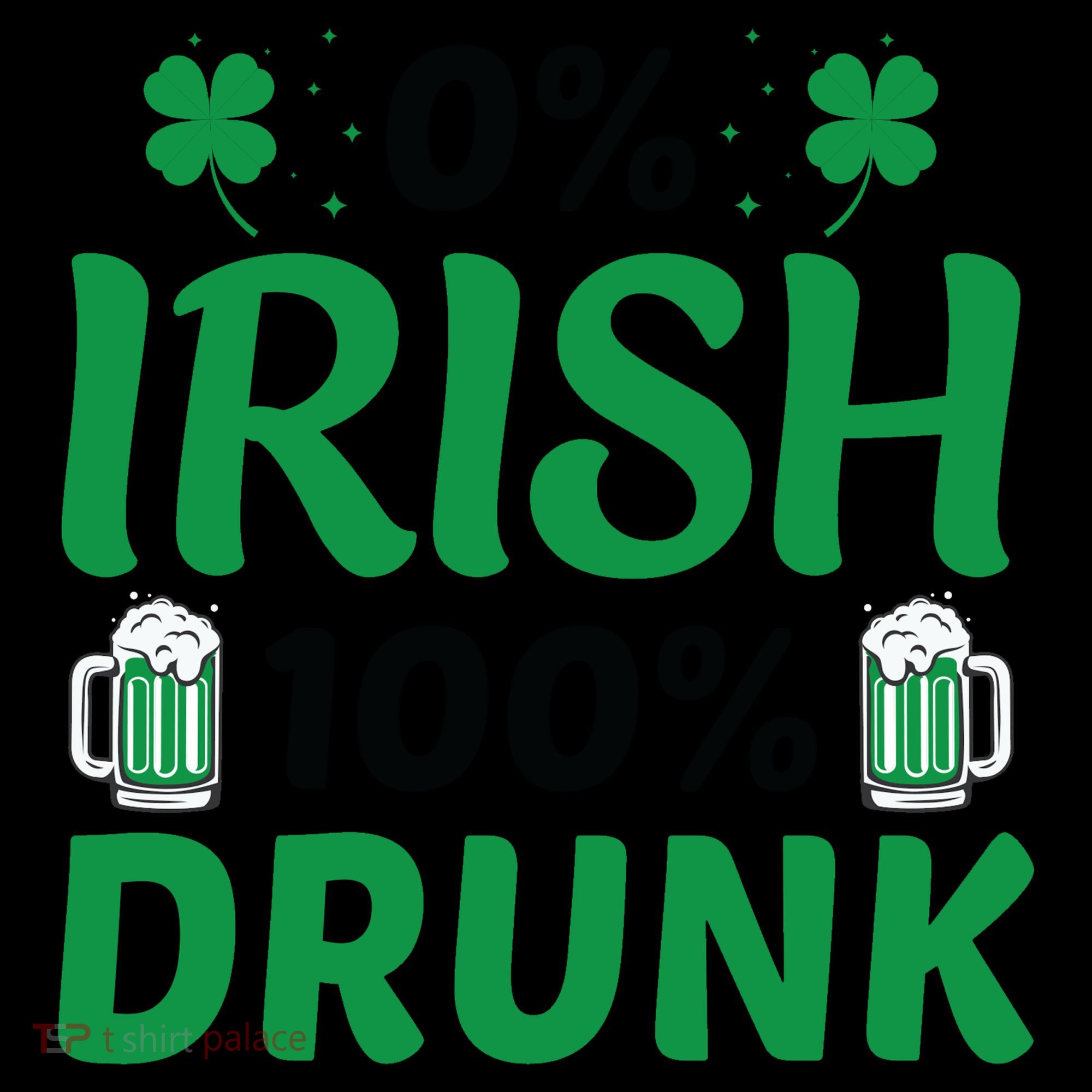 0 Irish 100 Percent Drunk Funny St Pattys Day Coffee Mug