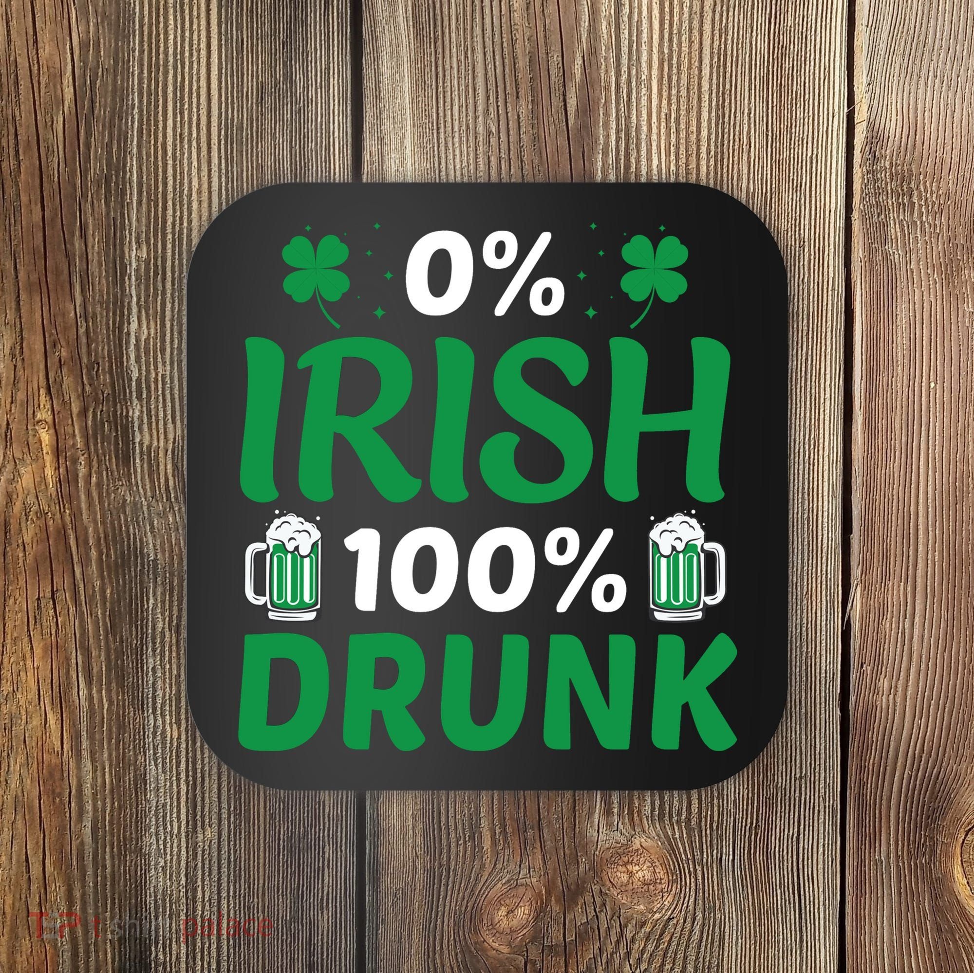 0 Irish 100 Percent Drunk Funny St Pattys Day Coaster