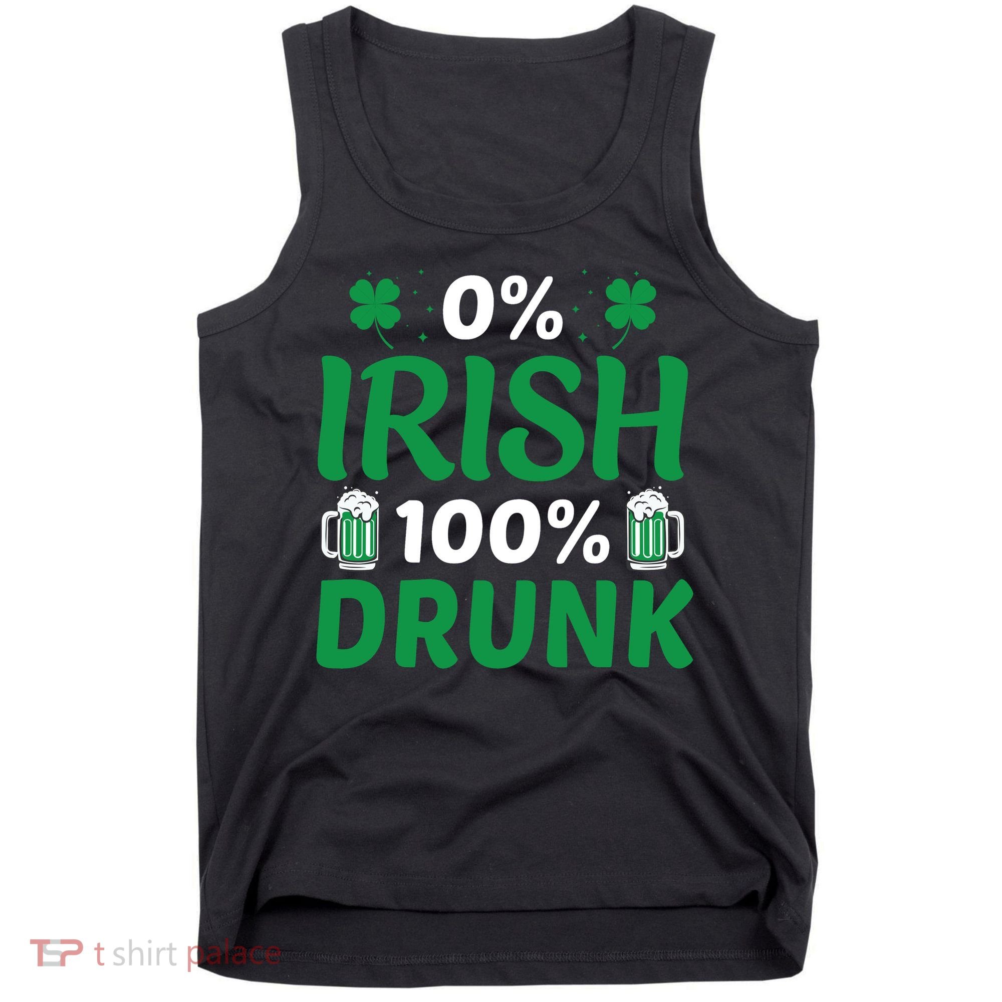 0 Irish 100 Percent Drunk Funny St Pattys Day Tank Top