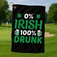 0 Irish 100 Percent Drunk Funny St Pattys Day Golf Towel thumb 1