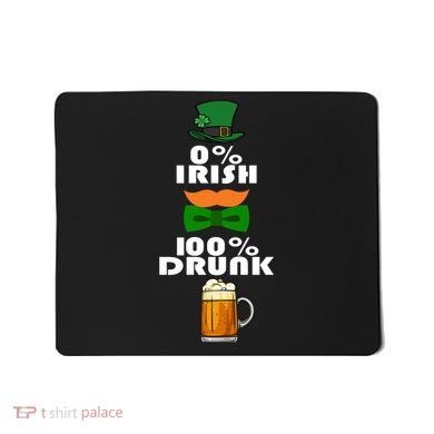 0 Percent Irish 100 Percent Drunk Irish Hipster Mousepad