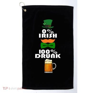 0 Percent Irish 100 Percent Drunk Irish Hipster Golf Towel
