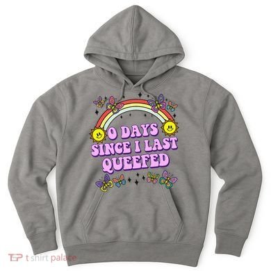 0 Days Since I Last Queefed Rainbow Funny Hoodie
