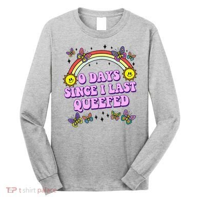 0 Days Since I Last Queefed Rainbow Funny Long Sleeve Shirt