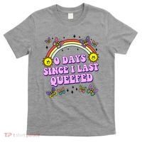 0 Days Since I Last Queefed Rainbow Funny T-Shirt thumb 0