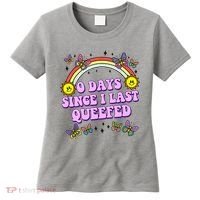 0 Days Since I Last Queefed Rainbow Funny Women's T-Shirt thumb 0