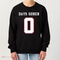 0 Days Sober Jersey Drinking Alcohol Lover Women's Sweatshirt thumb 0