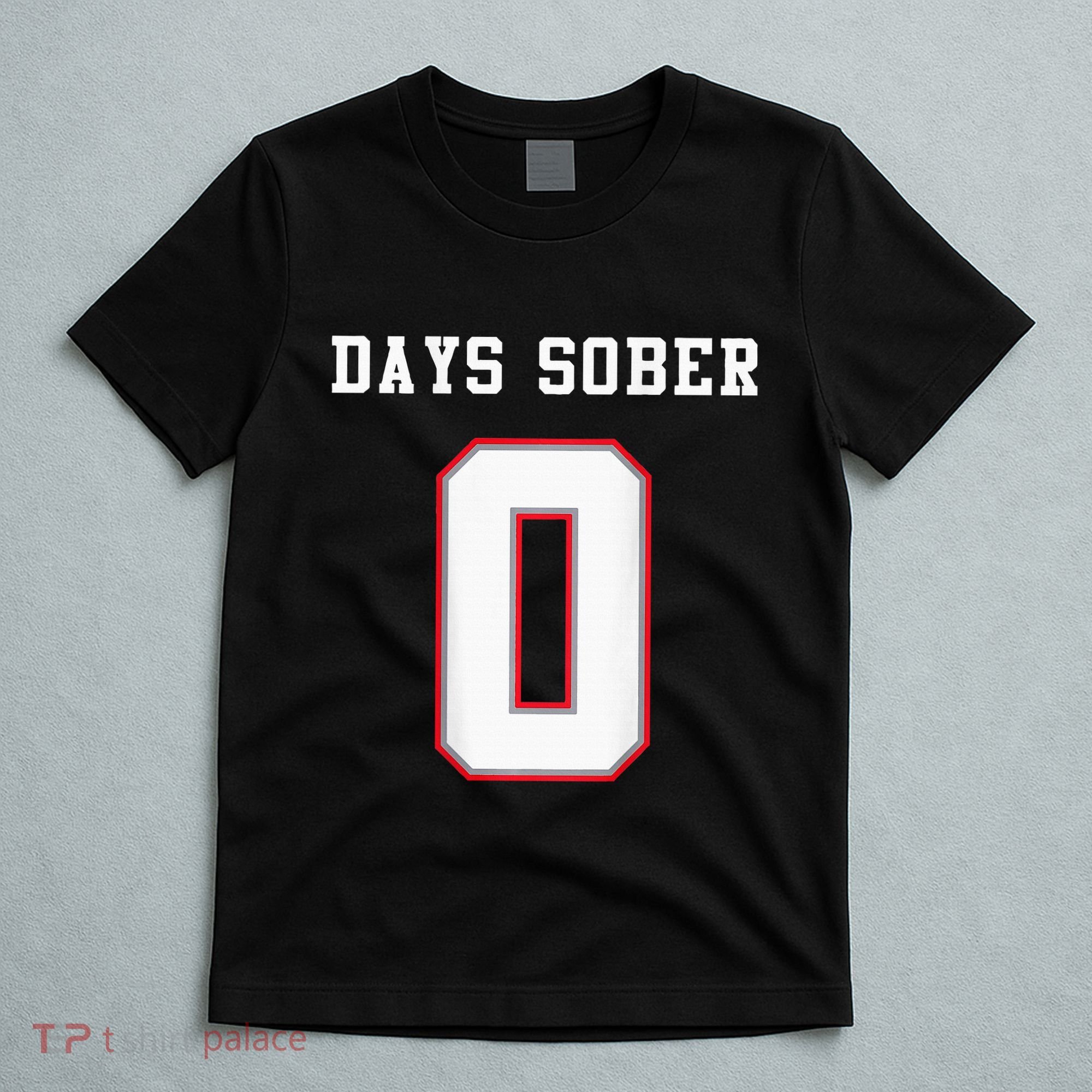 0 Days Sober Jersey Drinking Alcohol Lover T-Shirt