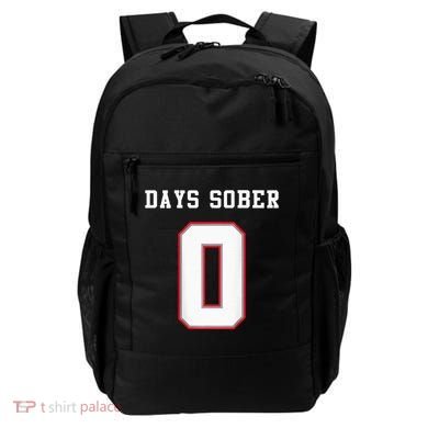 0 Days Sober Jersey Drinking Alcohol Lover Backpack