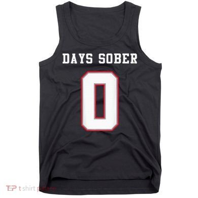 0 Days Sober Jersey Drinking Alcohol Lover Tank Top