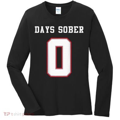 0 Days Sober Jersey Drinking Alcohol Lover Women's Long Sleeve Shirt