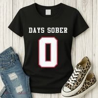 0 Days Sober Jersey Drinking Alcohol Lover Women's T-Shirt thumb 3