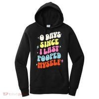 0 Days Since I Last Pooped Myself Funny Adult Humor Meme Women's Hoodie thumb 0