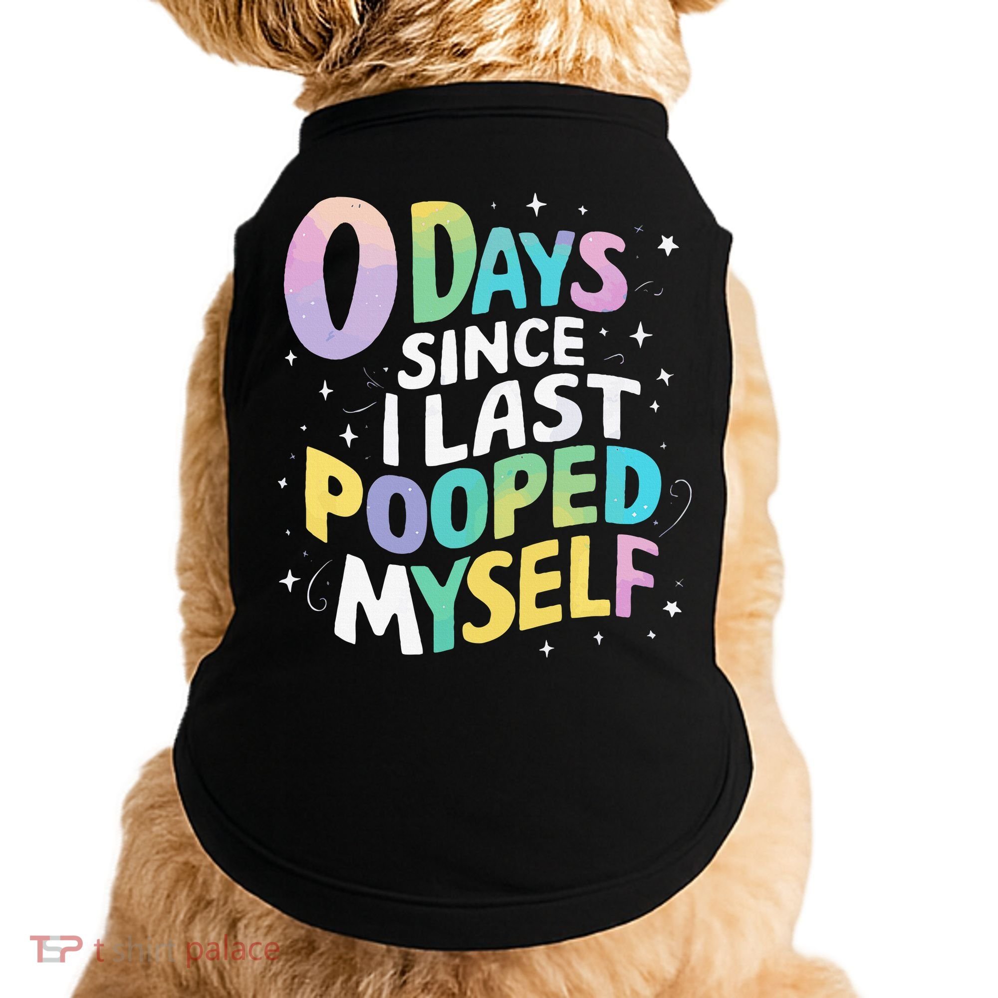 0 Days Since I Last Pooped Myself Doggie Tank