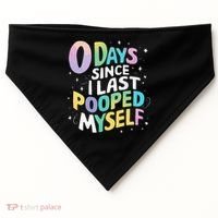 0 Days Since I Last Pooped Myself USA-Made Doggie Bandana thumb 0