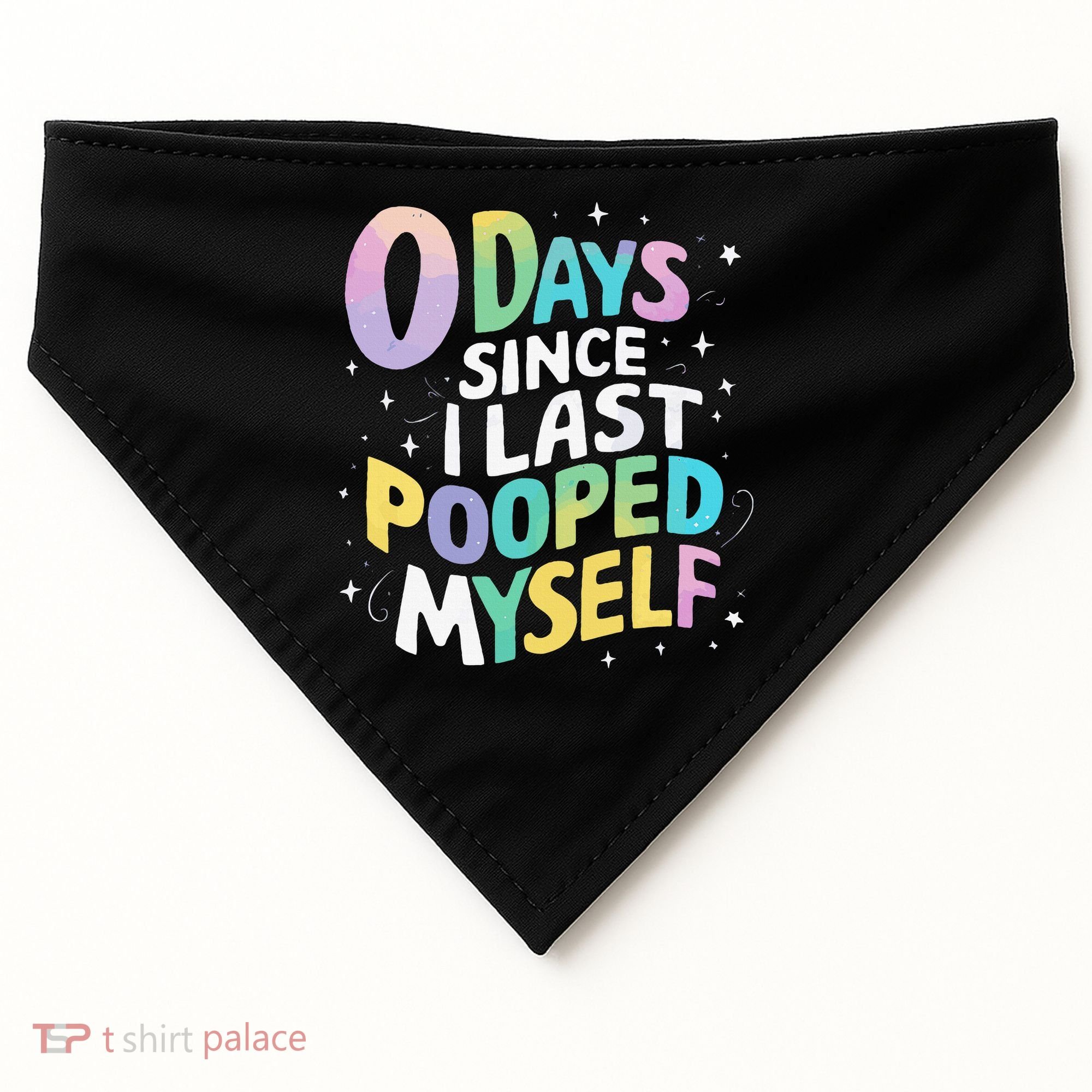 0 Days Since I Last Pooped Myself USA-Made Doggie Bandana