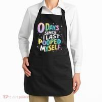 0 Days Since I Last Pooped Myself Apron thumb 2