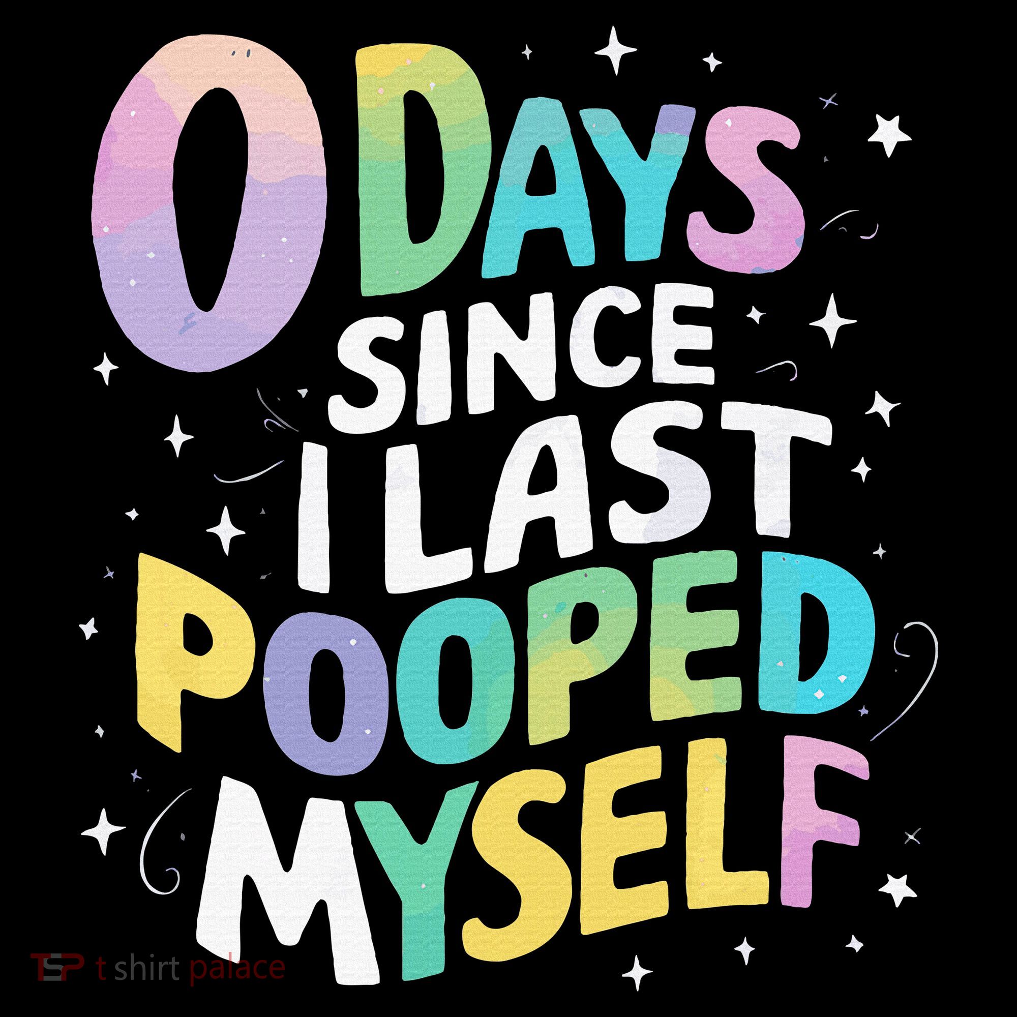 0 Days Since I Last Pooped Myself Coaster