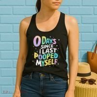 0 Days Since I Last Pooped Myself Women's Tank Top thumb 2