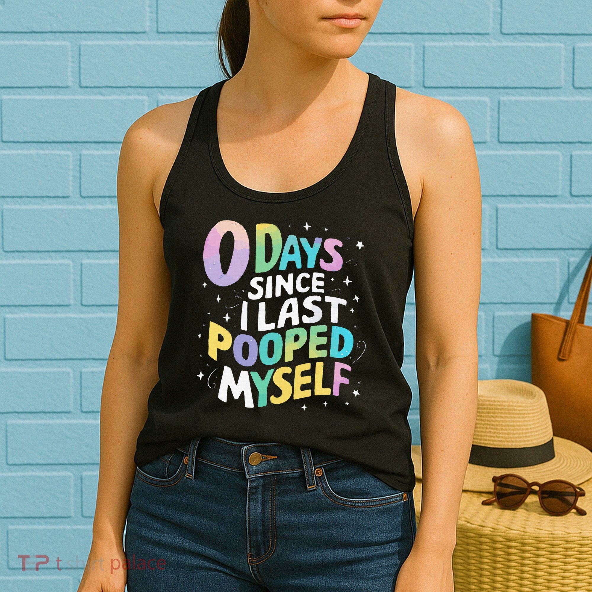 0 Days Since I Last Pooped Myself Women's Tank Top