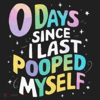 0 Days Since I Last Pooped Myself Hat thumb 2