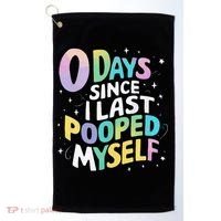 0 Days Since I Last Pooped Myself Golf Towel thumb 0