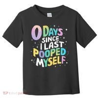 0 Days Since I Last Pooped Myself Toddler T-Shirt thumb 0