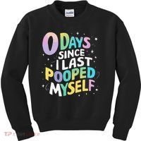 0 Days Since I Last Pooped Myself Kids Sweatshirt thumb 0