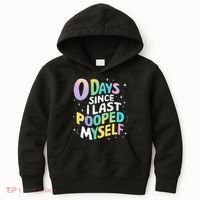 0 Days Since I Last Pooped Myself Kids Hoodie thumb 0