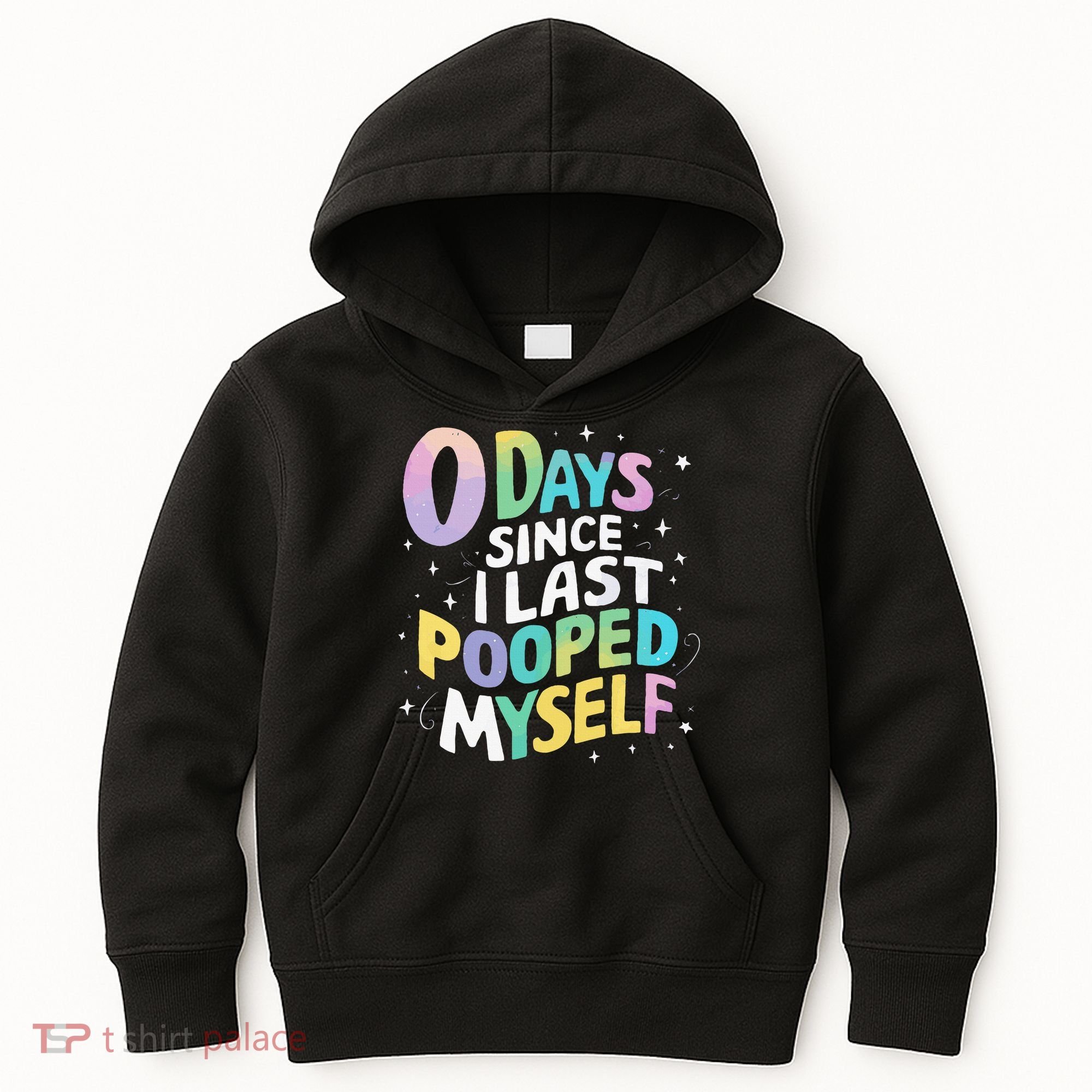 0 Days Since I Last Pooped Myself Kids Hoodie
