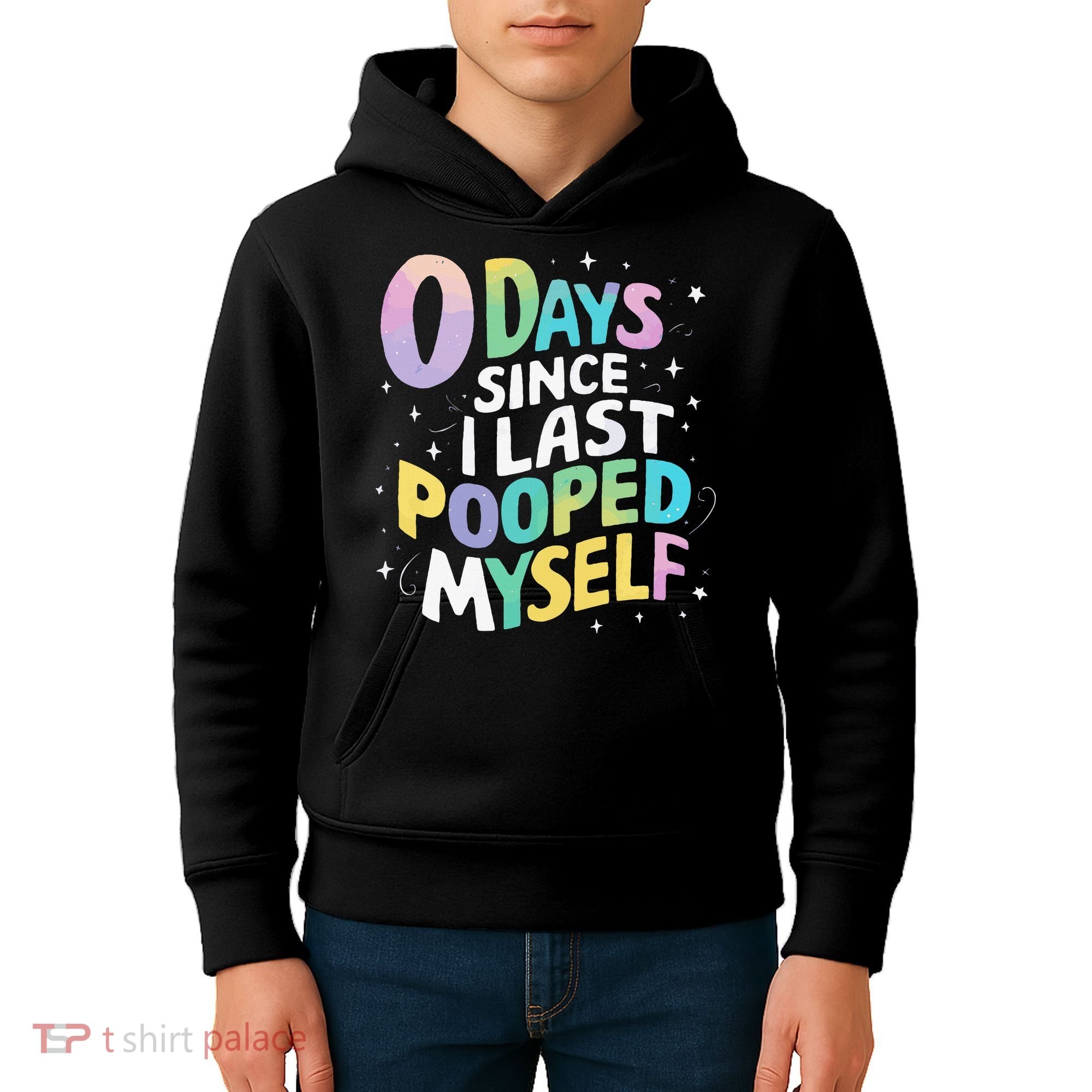 0 Days Since I Last Pooped Myself Kids Hoodie