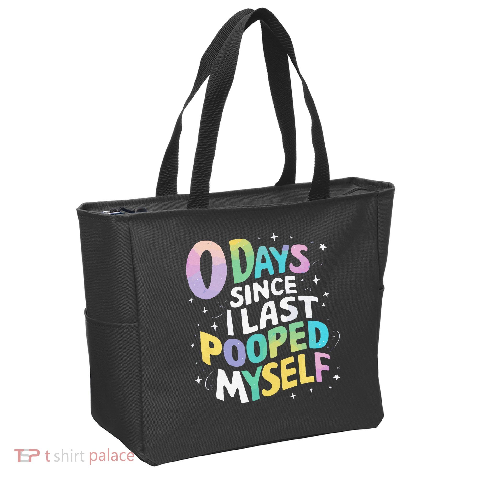 0 Days Since I Last Pooped Myself Tote Bag
