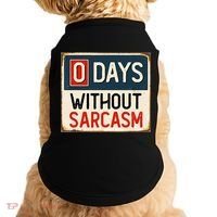 0 Days Without Sarcasm Funny Sarcastic Doggie Tank thumb 0