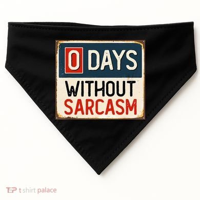 0 Days Without Sarcasm Funny Sarcastic USA-Made Doggie Bandana