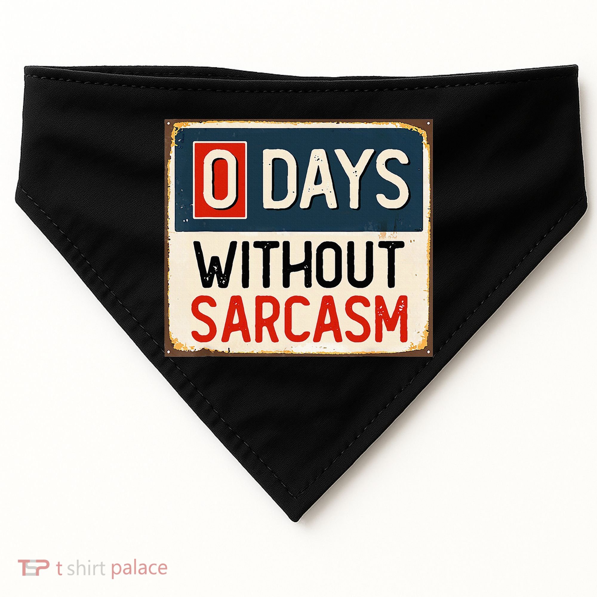 0 Days Without Sarcasm Funny Sarcastic USA-Made Doggie Bandana