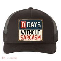 0 Days Without Sarcasm Funny Sarcastic Yupoong Adult 5-Panel Trucker Hat thumb 0