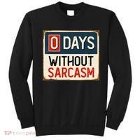 0 Days Without Sarcasm Funny Sarcastic Sweatshirt thumb 0