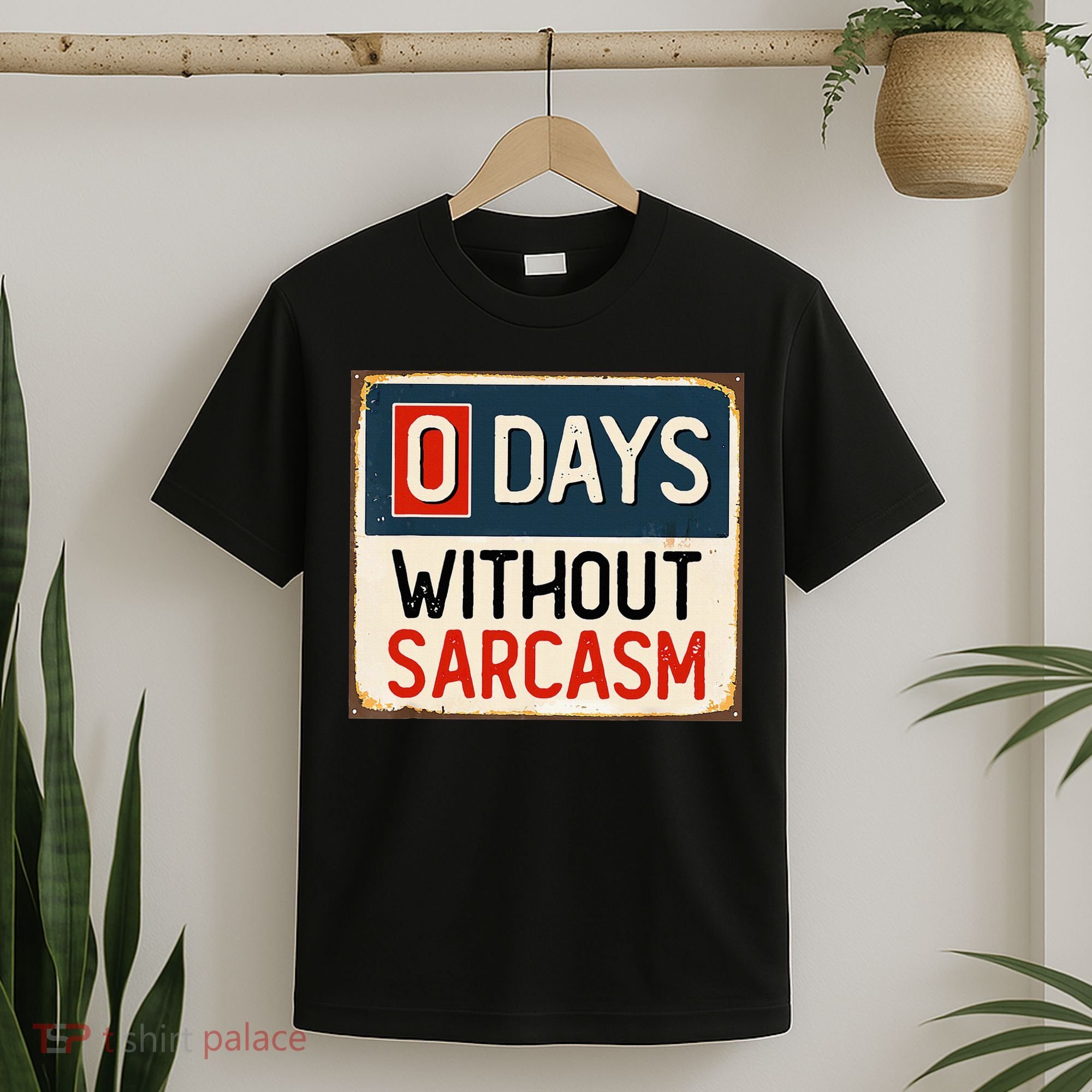 0 Days Without Sarcasm Funny Sarcastic T-Shirt