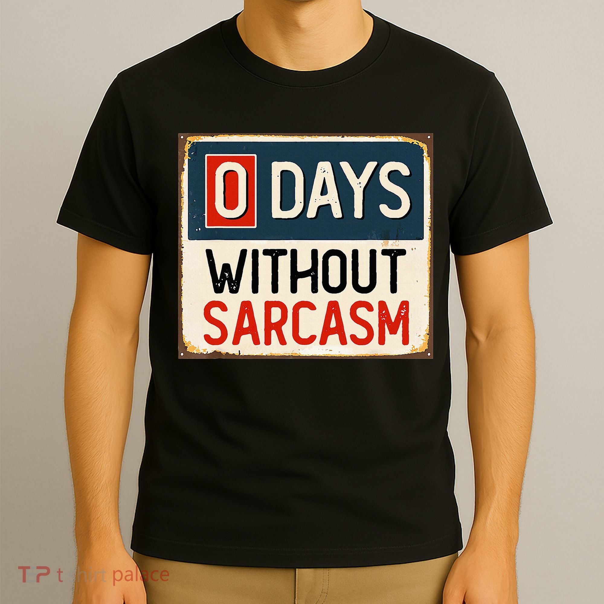 0 Days Without Sarcasm Funny Sarcastic T-Shirt