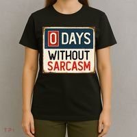 0 Days Without Sarcasm Funny Sarcastic T-Shirt thumb 4