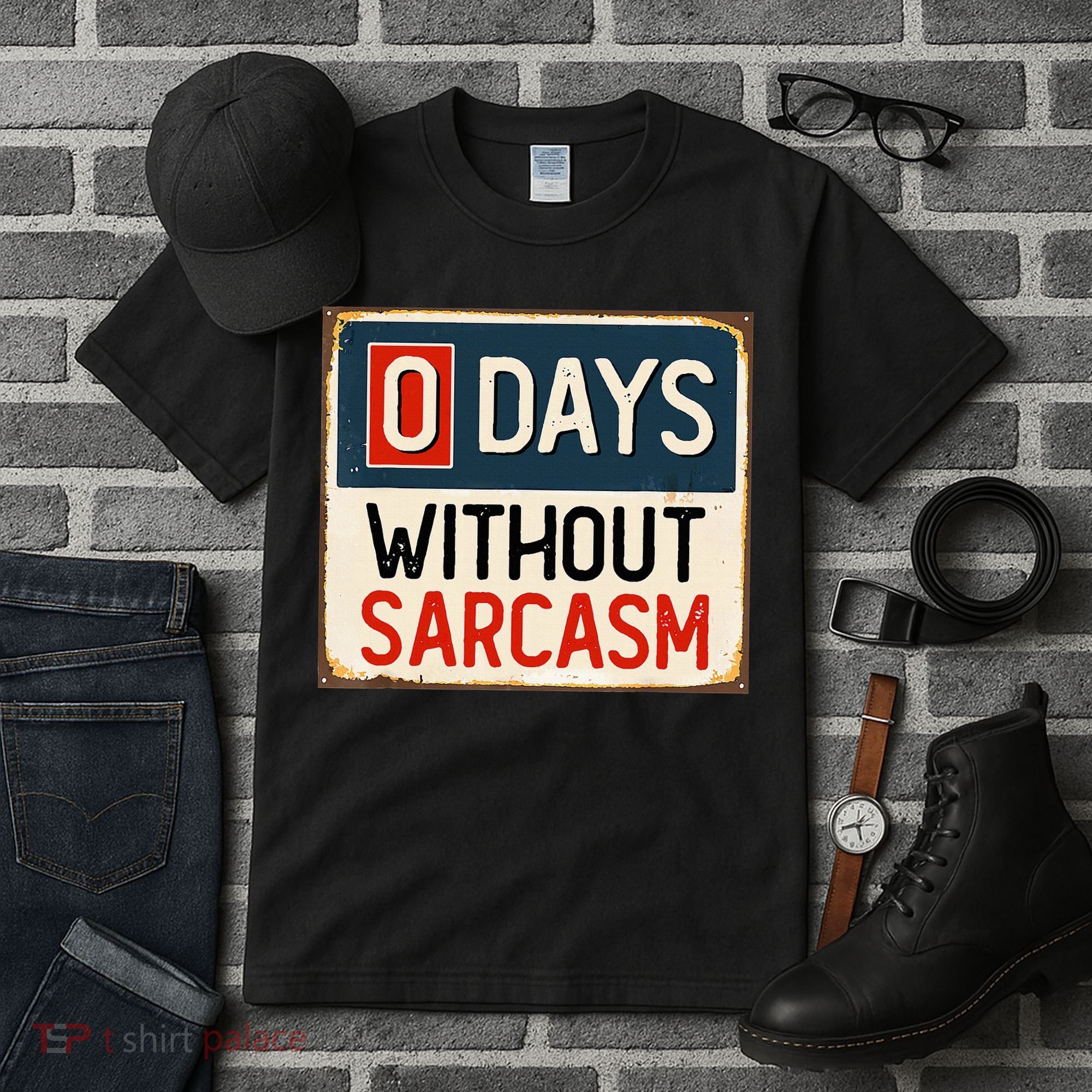 0 Days Without Sarcasm Funny Sarcastic Tall T-Shirt