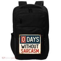 0 Days Without Sarcasm Funny Sarcastic Impact Tech Backpack thumb 0