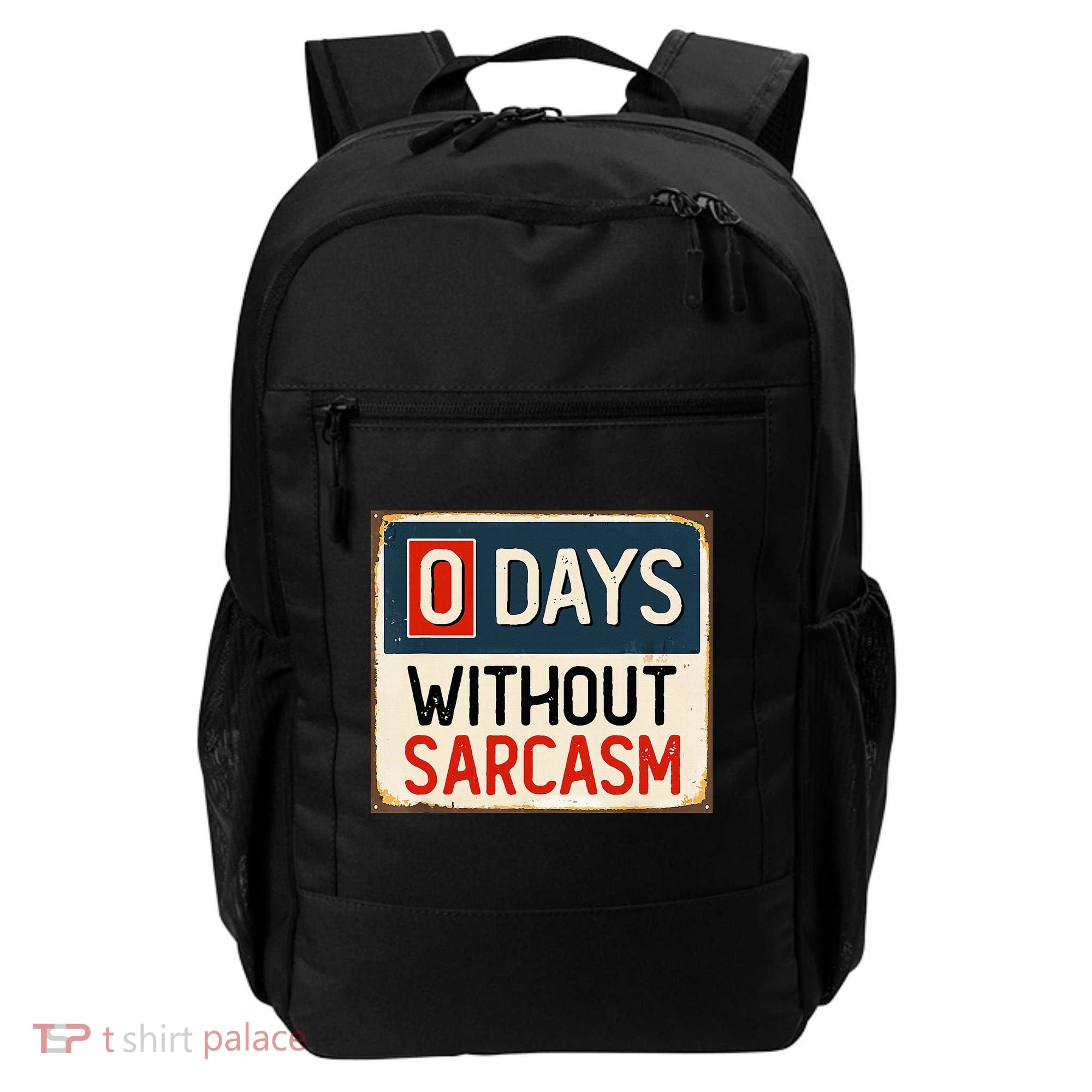 0 Days Without Sarcasm Funny Sarcastic Backpack