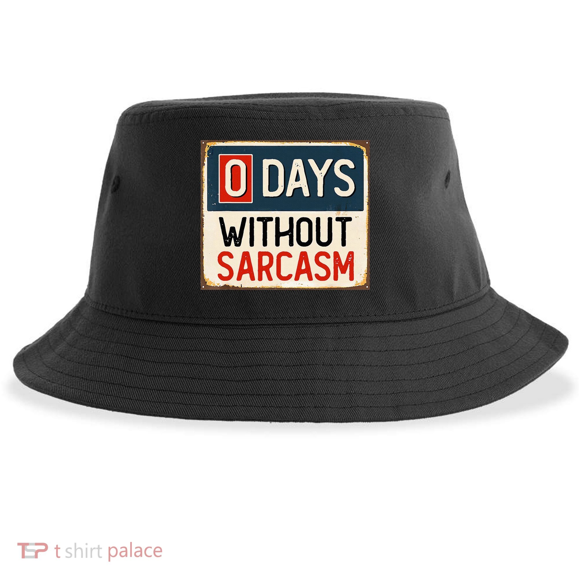 0 Days Without Sarcasm Funny Sarcastic Sustainable Bucket Hat